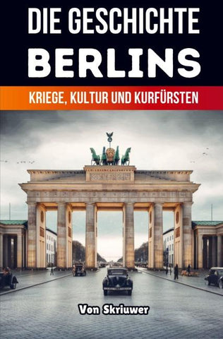 Die Geschichte Berlins