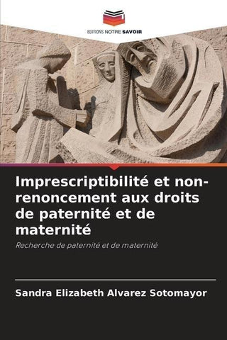 Imprescriptibilité et non-renoncement aux droits de paternité et de maternité