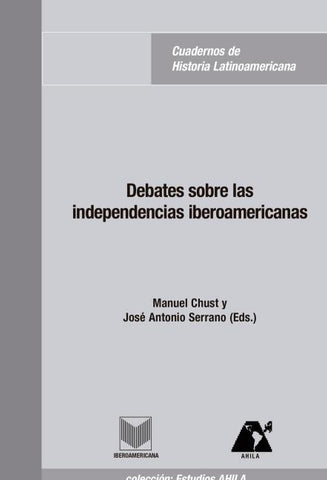 Debates sobre las independencias iberoamericanas