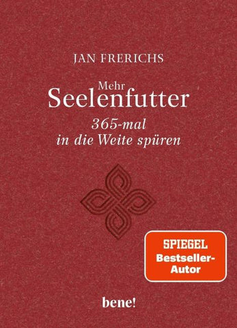 Mehr Seelenfutter – 365-mal in die Weite spüren