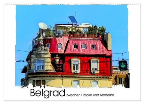 Belgrad zwischen Historie und Moderne (Wandkalender 2026 DIN A2 quer), CALVENDO Monatskalender