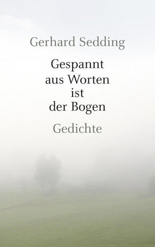 Gespannt aus Worten ist der Bogen
