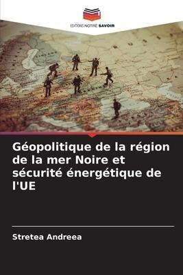 Géopolitique de la région de la mer Noire et sécurité énergétique de l'UE