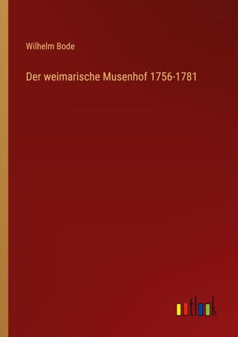 Der weimarische Musenhof 1756-1781