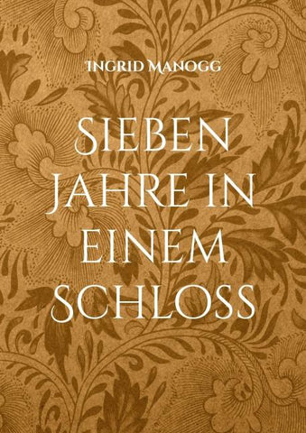 Sieben Jahre in einem Schloss
