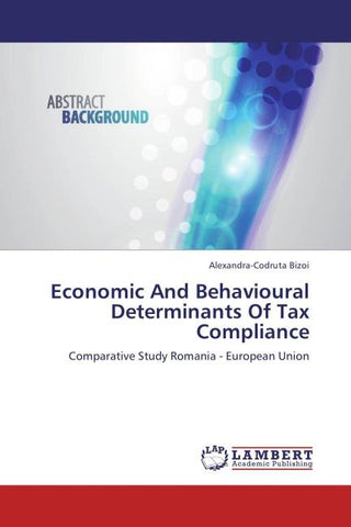 Economic And Behavioural Determinants Of Tax Compliance