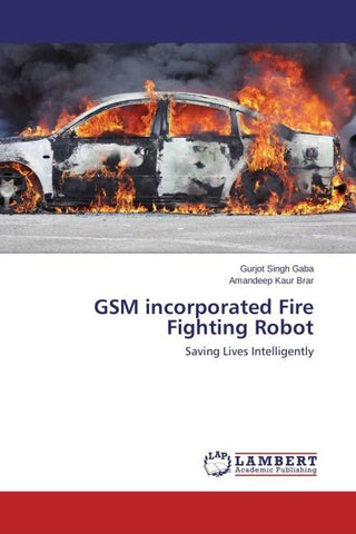 GSM incorporated Fire Fighting Robot
