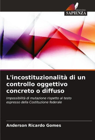 L'incostituzionalità di un controllo oggettivo concreto o diffuso