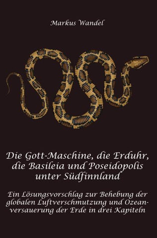 Die Gott-Maschine, die Erduhr, die Basileia und Poseidopolis unter Südfinnland (Hardcover-Version)