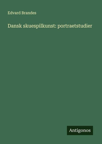 Dansk skuespilkunst: portraetstudier