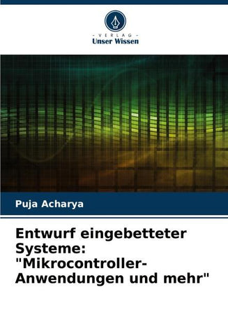 Entwurf eingebetteter Systeme: "Mikrocontroller-Anwendungen und mehr"