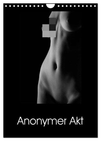 Anonymer Akt (Wandkalender 2026 DIN A4 hoch), CALVENDO Monatskalender