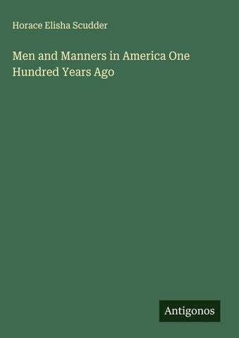 Men and Manners in America One Hundred Years Ago