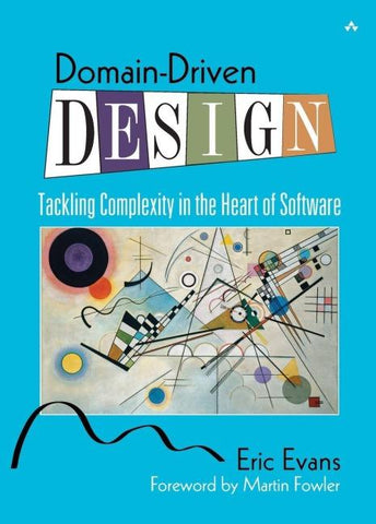 Domain-Driven Design: Tackling Complexity in the Heart of Software