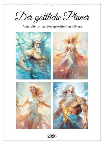Der göttliche Planer. Aquarelle von antiken griechischen Göttern (Wandkalender 2026 DIN A2 hoch), CALVENDO Monatskalender