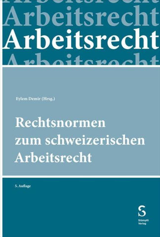 Rechtsnormen zum schweizerischen Arbeitsrecht