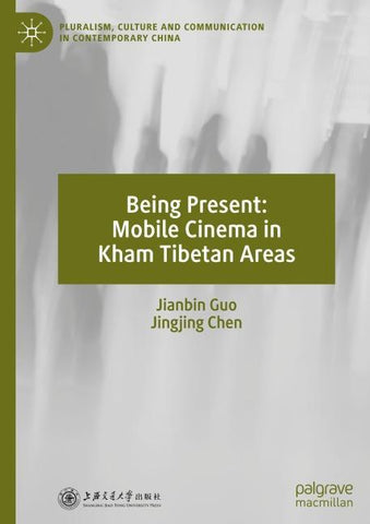Being Present: Mobile Cinema in Kham Tibetan Areas