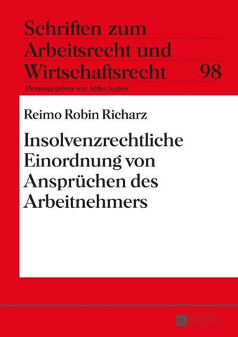 Insolvenzrechtliche Einordnung von Anspruechen des Arbeitnehmers