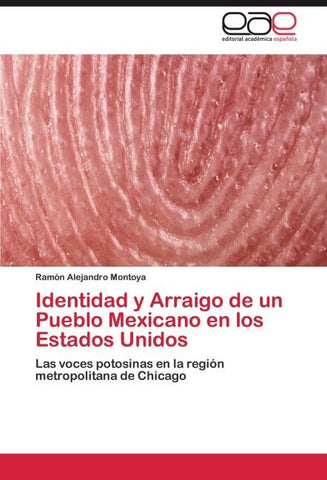 Identidad y Arraigo de un Pueblo Mexicano en los Estados Unidos