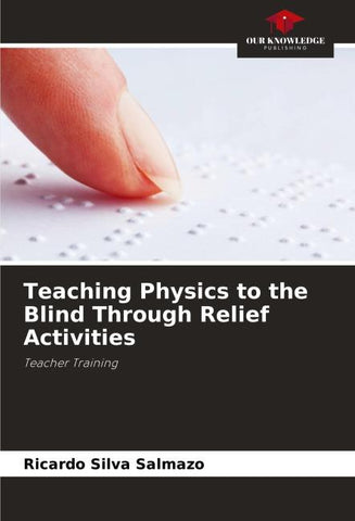 Teaching Physics to the Blind Through Relief Activities
