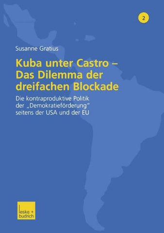 Kuba unter Castro — Das Dilemma der dreifachen Blockade