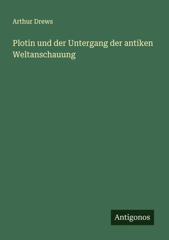 Plotin und der Untergang der antiken Weltanschauung