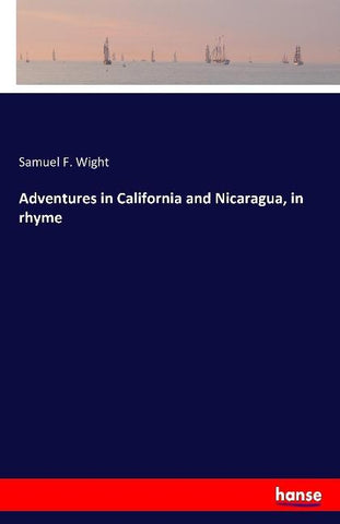 Adventures in California and Nicaragua, in rhyme