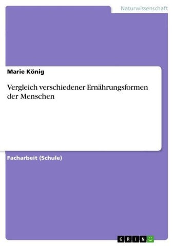 Vergleich verschiedener Ernährungsformen der Menschen