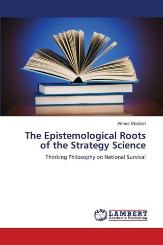 The Epistemological Roots of the Strategy Science