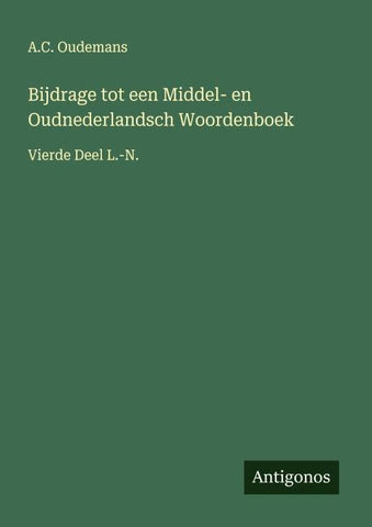 Bijdrage tot een Middel- en Oudnederlandsch Woordenboek
