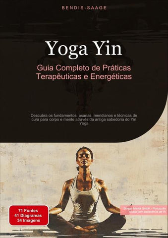 Yoga Yin: Guia Completo de Práticas Terapêuticas e Energéticas