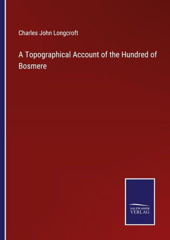 A Topographical Account of the Hundred of Bosmere