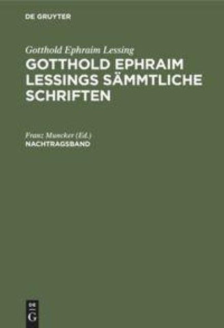 Gotthold Ephraim Lessings Sämmtliche Schriften. Nachtragsband