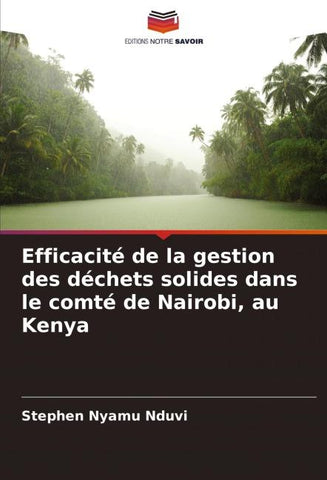 Efficacité de la gestion des déchets solides dans le comté de Nairobi, au Kenya