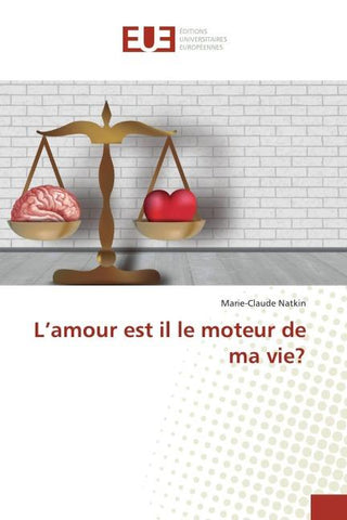 L'amour est il le moteur de ma vie?