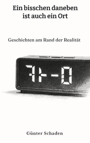 Ein bisschen daneben ist auch ein Ort