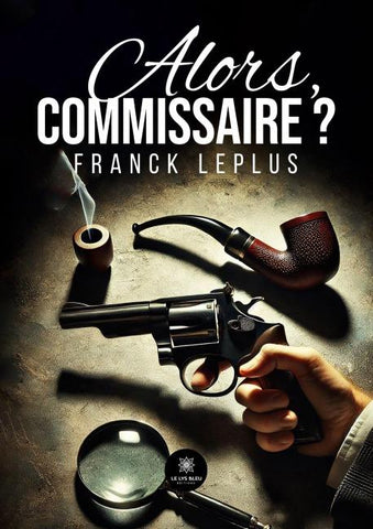 Alors, commissaire ?