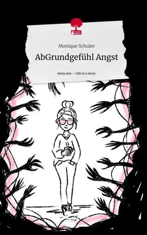 AbGrundgefühl Angst. Life is a Story - story.one