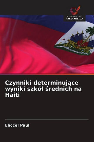 Czynniki determinuj¿ce wyniki szkó¿ ¿rednich na Haiti