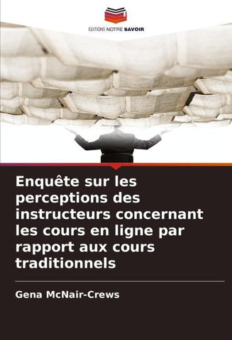 Enquête sur les perceptions des instructeurs concernant les cours en ligne par rapport aux cours traditionnels