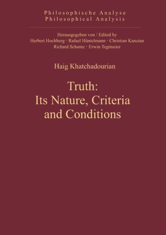 Truth: Its Nature, Criteria and Conditions