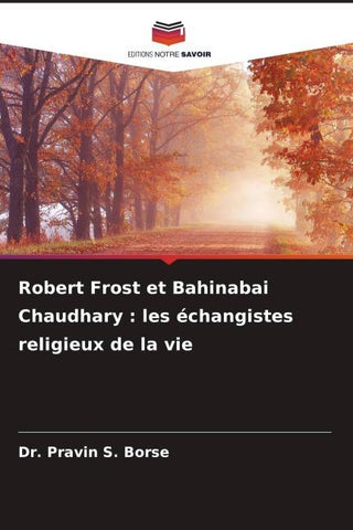 Robert Frost et Bahinabai Chaudhary : les échangistes religieux de la vie