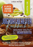 Gesunde Vielfalt mit und ohne den Joghurtbereiter