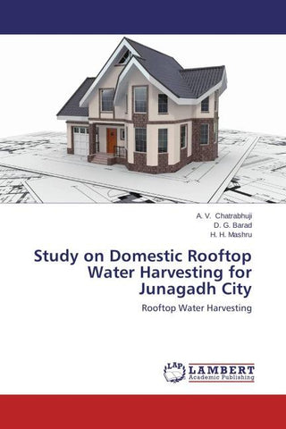 Study on Domestic Rooftop Water Harvesting for Junagadh City