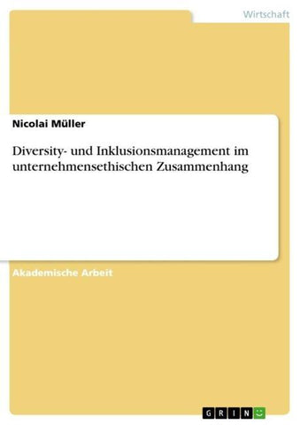 Diversity- und Inklusionsmanagement im unternehmensethischen Zusammenhang