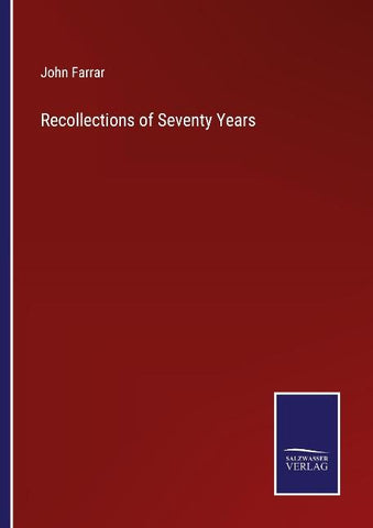 Recollections of Seventy Years