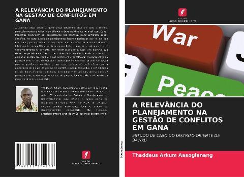 A RELEVÂNCIA DO PLANEJAMENTO NA GESTÃO DE CONFLITOS EM GANA