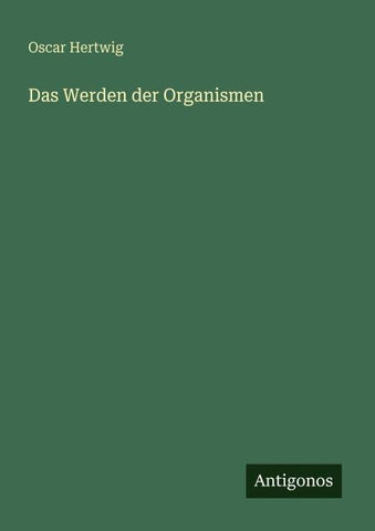Das Werden der Organismen