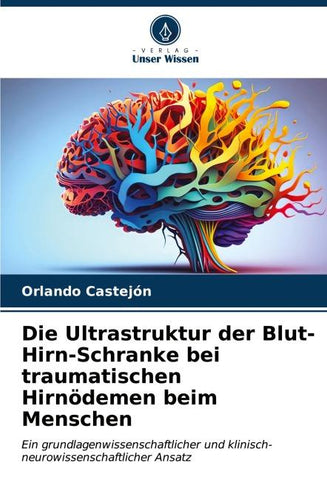 Die Ultrastruktur der Blut-Hirn-Schranke bei traumatischen Hirnödemen beim Menschen