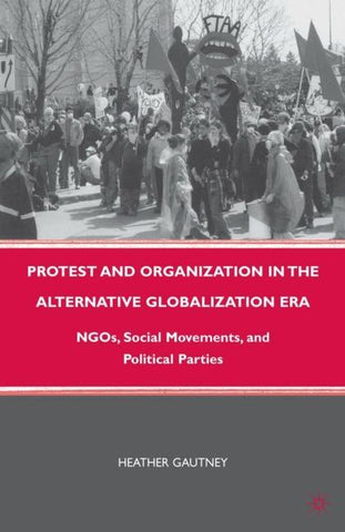 Protest and Organization in the Alternative Globalization Era